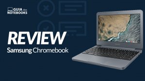 Samsung Chromebook XE501C13-AD1BR é bom? Veja a análise do Chromebook